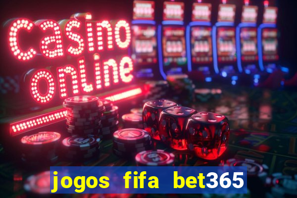 jogos fifa bet365 8 minutos